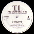 T.I. / YOU KNOW WHAT IT IS