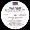 STACI FLOOD / DO YOU WANT IT RIGHT NOW