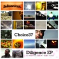 CHOICE 37 / チョイス・サーティーセヴン / DILIGENCE EP