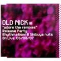 DJ HASEBE aka OLD NICK / DJハセベ aka オールドニック / ADORE THE REMIXES RELEASE PARTY RHYTHMATISM! @SHIBUYA NUTS ON LIVE 06/08/07