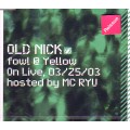 DJ HASEBE aka OLD NICK / DJハセベ aka オールドニック / FOWL @YELLOW ON LIVE 03/25/03 HOSTED BY MC RYU