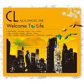 CL (CHAOTIC LYNK) / WELCOME TO LIFE