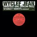 WYCLEF JEAN / ワイクリフ・ジョン / SWEET GIRL (DOLLAR BILL)