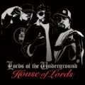 LORDS OF THE UNDERGROUND / HOUSE OF LORDS