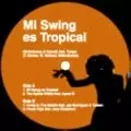 QUANTIC & NICKODEMUS / クアンティック & ニコデマス / MI SWING ES TROPICAL