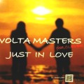 VOLTA MASTERS / ヴォルタ・マスターズ / JUST IN LOVE