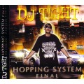 DJ T!GHT / HOPPING SYSTEM FINAL