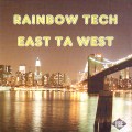 RAINBOW TECH / EAST TA WEST