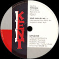 LITTLE ANN / WHAT SHOULD I DO+WHO ARE YOU TRYING TO FOOL