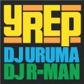 DJ R-MAN & DJ URUMA / Y REP VOLUME 1