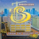 BORED STIFF / FROM THE GROUND UP