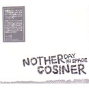 COSINER / コシナー / NOTHER DAY IN SPACE