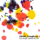 OSUMI (LIVINGROOM) / オースミ(リヴィング・ルーム) / MUSIC TURNS ME ON
