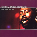 TEDDY PENDERGRASS / テディ・ペンダーグラス / FROM TEDDY,WITH LOVE