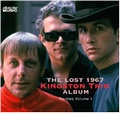 KINGSTON TRIO / キングストン・トリオ / THE LOST 1967 ALBUM RARITIES VOLUME 1