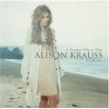 ALISON KRAUSS / アリソン・クラウス / A HUNDRED MILES OR MORE : A COLLECTION