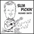 RICHARD SMITH / リチャード・スミス / SLIM PICKIN'