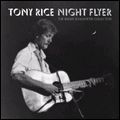 TONY RICE / トニー・ライス / NIGHT FLYER:SINGER SONGWRITER COLLECTION