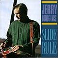 JERRY DOUGLAS / ジェリー・ダグラス / SLIDE RULE