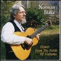 NORMAN BLAKE / ノーマン・ブレイク / FLOWER FROM THE FIELDS OF ALABAMA