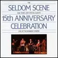 SELDOM SCENE / セルダム・シーン / 15TH ANNIVERSARY CELEBRATION
