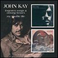 JOHN KAY / ジョン・ケイ / FORGOTTEN SONGS & UNSUNG HEROES/MY SPORTIN' LIFE