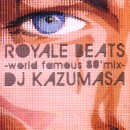 DJ KAZUMASA / ROYALE BEATS WORLD FAMOUS 80'S MIX
