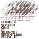COSINER / コシナー / NOTHER KIND OF SILENCE