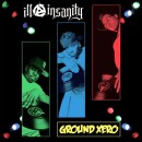 ILL INSANITY / イル・インサニティ / GROUND XERO