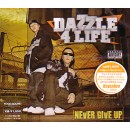 DAZZLE 4 LIFE / NEVER GIVE UP