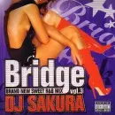 DJ SAKURA / BRIDGE VOL.3 BRAND NEW SWEET R&B MIX