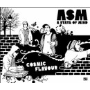 ASM (A STATE OF MIND) / COSMIC FLAVOUR