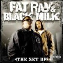 FAT RAY & BLACK MILK / SET UP