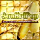 DJ HIROKI / DJヒロキ / SOULFUL POP SINCE 2000 VOL.13 CELEBRITY HITZ! WORLD R&B 2000-2008