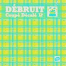 DEBRUIT / デブリュート / COUPE DECALE LP
