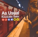 DJ 佐藤康介 / KOUSUKE SATO / AS USUAL