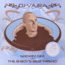 DJ VAJRA / SHOWIN' OFF / THE B-BOY'S BEST FRIEND