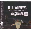 DJ DR.JEKILL / DJ ドクタージキル / ILL VIBES VOL.5