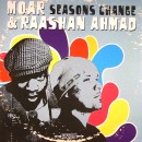 MOAR & RAASHAN AHMAD / SEASONS CHANGE
