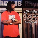 C-RAYZ WALZ & PARALLEL THOUGHT / CHORUS RHYME