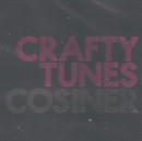 COSINER / コシナー / CRAFTY TUNES