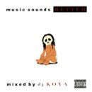 DJ KOYA / MUSIC SOUNDS BETTER