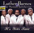 LUTHER BARNES & THE SUNSET JUBILAIRES / IT'S YOUR TIME