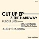 ULTICUT UPS!! & MATSUMOTO HISATAAKAA / CUT UP EP 3