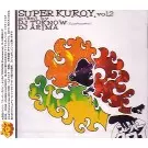DJ TOKNOW & DJ ARIMA / SUPER K.U.R.O.Y VOL.2