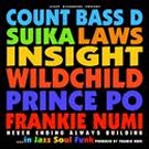 FRANKIE NUMI,COUNT BASS D,INSIGHT,PRINCE PO,WILD CHILD,SUIKA.. / NEVER ENDING ALWAYS BUILDING...IN JAZZ SOUL FUNK