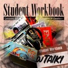DJ TAIKI / STUDENT WORKBOOK LESSON.01 <HIPHOP CLASSCIS>