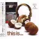 V.A. (SHIBUYA NUTS PRESENTS THIS IS...) / SHIBUYA NUTS PRESENTS THIS IS…