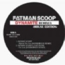 FATMAN SCOOP / ファットマン・スクープ / DYNAMITE REMIXES HOUSE EDITION