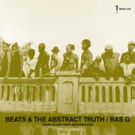 RAS G / ラス・G / BEATS & THE ABSTRACT TRUTH
